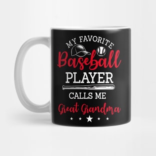 My Favorite Baseball Player Calls Me Great Grandma Mug